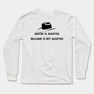 Hootin' and Hollerin' Long Sleeve T-Shirt